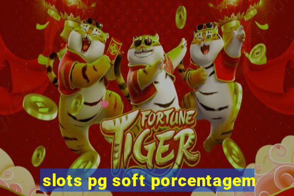 slots pg soft porcentagem